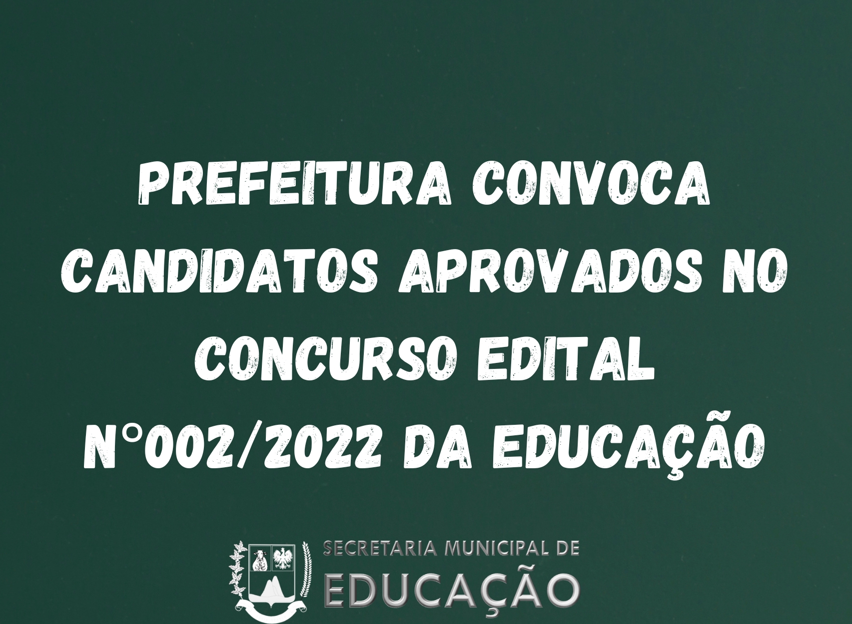  Prefeitura Convoca Candidatos Aprovados no Concurso Edital n°002/2022 Educação